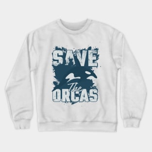 Save the orcas Crewneck Sweatshirt